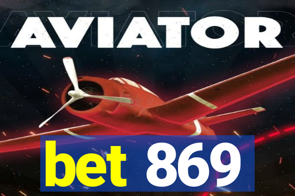 bet 869